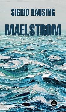 MAELSTROM | 9788439734772 | RAUSING,SIGRID | Llibreria Geli - Llibreria Online de Girona - Comprar llibres en català i castellà
