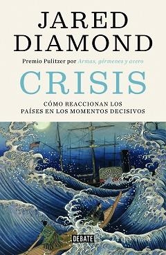 CRISIS.CÓMO REACCIONAN LOS PAÍSES EN LOS MOMENTOS DECISIVOS | 9788499928418 | DIAMOND,JARED | Llibreria Geli - Llibreria Online de Girona - Comprar llibres en català i castellà