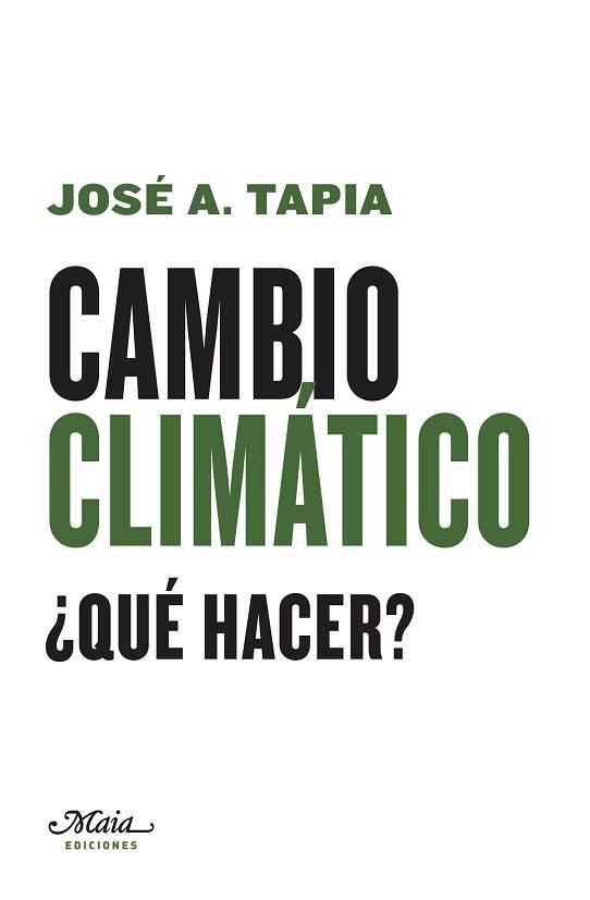 CAMBIO CLIMÁTICO.¿QUÉ HACER? | 9788492724833 | TAPIA GRANADOS,JOSÉ A. | Libreria Geli - Librería Online de Girona - Comprar libros en catalán y castellano