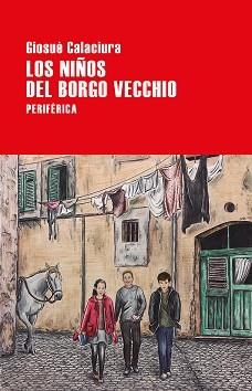 LOS NIÑOS DEL BORGO VECCHIO | 9788416291946 | CALACIURA,GIOSUÈ | Libreria Geli - Librería Online de Girona - Comprar libros en catalán y castellano