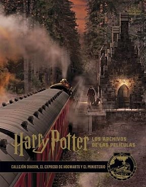 HARRY POTTER.LOS ARCHIVOS DE LAS PELÍCULAS-2.CALLEJÓN DIAGON,EL EXPRESO DE HOGWARTS Y EL MINISTERIO | 9788467937664 | Llibreria Geli - Llibreria Online de Girona - Comprar llibres en català i castellà