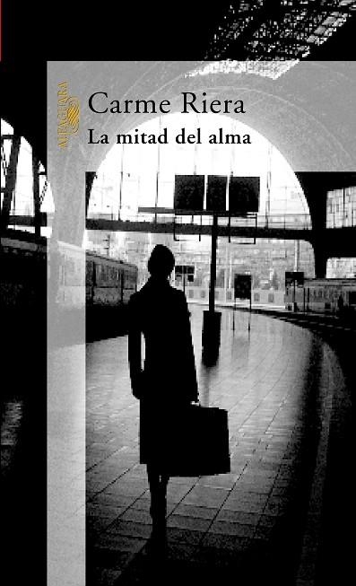 LA MITAD DEL ALMA | 9788420428765 | RIERA I GUILERA,CARME | Llibreria Geli - Llibreria Online de Girona - Comprar llibres en català i castellà