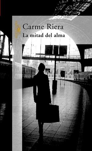 LA MITAD DEL ALMA | 9788420428765 | RIERA I GUILERA,CARME | Llibreria Geli - Llibreria Online de Girona - Comprar llibres en català i castellà