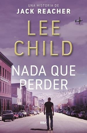 NADA QUE PERDER | 9788490568903 | CHILD, LEE | Libreria Geli - Librería Online de Girona - Comprar libros en catalán y castellano