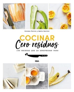 COCINAR CERO RESIDUOS | 9788491874690 | TORRICO,GIOVANNA/WASILIEV,AMELIA | Llibreria Geli - Llibreria Online de Girona - Comprar llibres en català i castellà