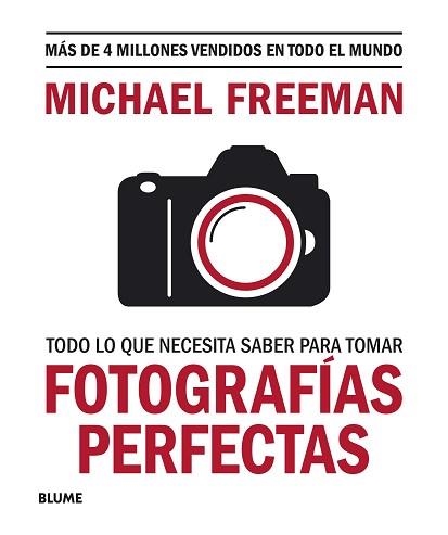 TODO LO QUE NECESITAS SABER PARA TOMAR FOTOGRAFÍAS PERFECTAS | 9788417757816 | FREEMAN,MICHAEL | Libreria Geli - Librería Online de Girona - Comprar libros en catalán y castellano