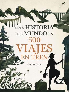 UNA HISTORIA DEL MUNDO EN 500 VIAJES EN TRTEN | 9788417757847 | MAXTER;SARAH | Llibreria Geli - Llibreria Online de Girona - Comprar llibres en català i castellà