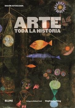 ARTE.TODA LA HISTORIA (2019) | 9788417757779 | FARTHING,STEPHEN/CORK,RICHARD | Libreria Geli - Librería Online de Girona - Comprar libros en catalán y castellano