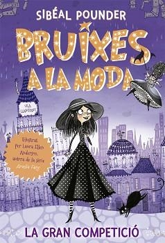 BRUIXES A LA MODA-1.LA GRAN COMPETICIÓ | 9788424665807 | POUNDER,SIBÉAL | Llibreria Geli - Llibreria Online de Girona - Comprar llibres en català i castellà