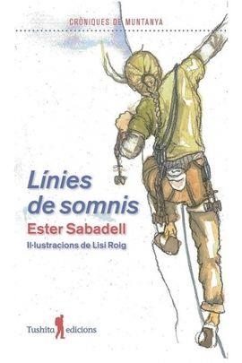 LÍNIES DE SOMNIS.CRÒNIQUES DE MUNTANYA | 9788412078114 | SABADELL,ESTER | Libreria Geli - Librería Online de Girona - Comprar libros en catalán y castellano