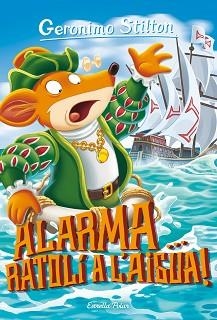 ALARMA,RATOLÍ A L'AIGUA! | 9788491379232 | STILTON,GERONIMO | Llibreria Geli - Llibreria Online de Girona - Comprar llibres en català i castellà