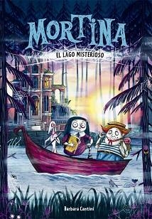 MORTINA-4.EL LAGO MISTERIOSO | 9788424664640 | CANTINI,BARBARA | Libreria Geli - Librería Online de Girona - Comprar libros en catalán y castellano
