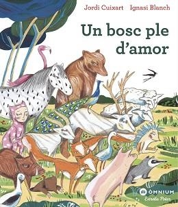 UN BOSC PLE D'AMOR | 9788491378792 | CUIXART,JORDI | Libreria Geli - Librería Online de Girona - Comprar libros en catalán y castellano
