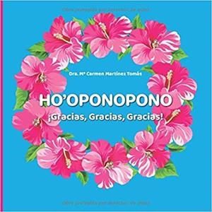HO'OPONOPONO ¡GRACIAS,GRACIAS,GRACIAS! | 9788409132942 | MARTINEZ TOMAS,MARIA CARMEN | Libreria Geli - Librería Online de Girona - Comprar libros en catalán y castellano