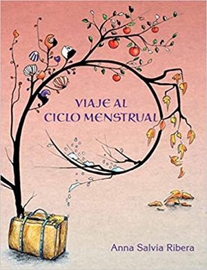 VIAJE AL CICLO MENSTRUAL | 9788409110193 | SALVIA RIBERA,ANNA | Llibreria Geli - Llibreria Online de Girona - Comprar llibres en català i castellà