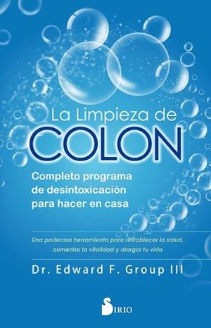 LA LIMPIEZA DE COLON.COMPLETO PROGRAMA DE DESINTOXICACIÓN PARA HACER EN CASA | 9788418000027 | GROUP III,DR. EDWARD F. | Llibreria Geli - Llibreria Online de Girona - Comprar llibres en català i castellà