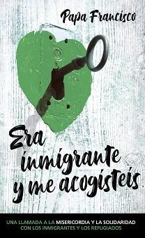 ERA INMIGRANTE Y ME ACOGÍSTEIS | 9788427143890 | PAPA FRANCISCO | Libreria Geli - Librería Online de Girona - Comprar libros en catalán y castellano