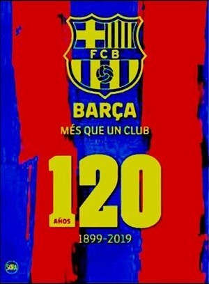 BARÇA MES QUE UN CLUB.120 AÑOS(1899-2019) | 9788857240978 | Libreria Geli - Librería Online de Girona - Comprar libros en catalán y castellano