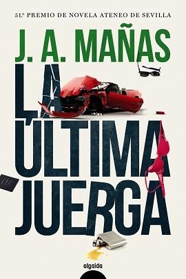 LA ÚLTIMA JUERGA | 9788491891390 | MAÑAS,JOSÉ ÁNGEL | Llibreria Geli - Llibreria Online de Girona - Comprar llibres en català i castellà