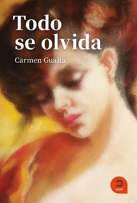 TODO SE OLVIDA | 9788415995302 | GUAITA,CARMEN | Libreria Geli - Librería Online de Girona - Comprar libros en catalán y castellano