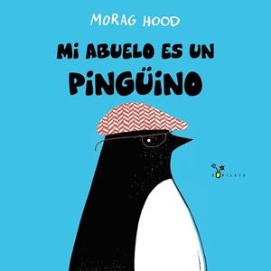 MI ABUELO ES UN PINGÜINO | 9788469626030 | HOOD,MORAG | Libreria Geli - Librería Online de Girona - Comprar libros en catalán y castellano