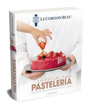 LA ESCUELA DE PASTELERÍA LE CORDON BLEU.100 RECETAS EXPLICADAS PASO A PASO | 9788417273798 | Libreria Geli - Librería Online de Girona - Comprar libros en catalán y castellano