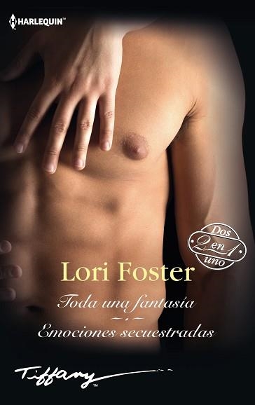 TODA UNA FANTASÍA/EMOCIONES SECUESTRADAS | 9788413284804 | FOSTER,LORI | Libreria Geli - Librería Online de Girona - Comprar libros en catalán y castellano