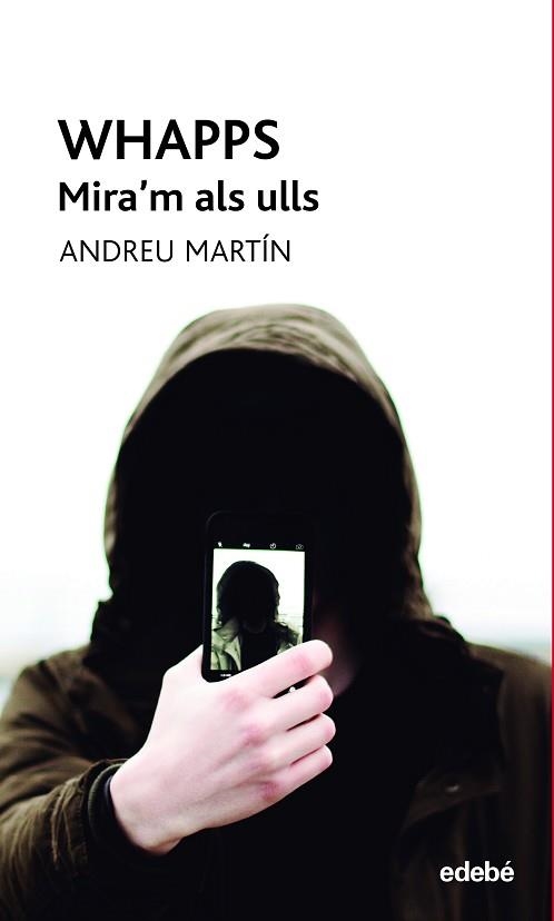 WHAPPS-MIRA'M ALS ULLS | 9788468345352 | MARTÍN FARRERO,ANDREU | Libreria Geli - Librería Online de Girona - Comprar libros en catalán y castellano