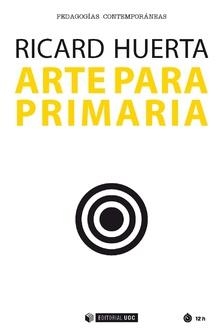 ARTE PARA PRIMARIA | 9788491805526 | HUERTA RAMÓN, RICARD | Libreria Geli - Librería Online de Girona - Comprar libros en catalán y castellano