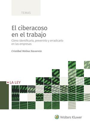 EL CIBERACOSO EN EL TRABAJO.CÓMO IDENTIFICARLO,PREVENIRLO Y ERRADICARLO EN LAS EMPRESAS | 9788490208687 | MOLINA NAVARRETE,CRISTÓBAL | Libreria Geli - Librería Online de Girona - Comprar libros en catalán y castellano