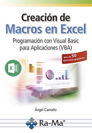 CREACIÓN DE MACROS EN EXCEL.PROGRAMACIÓN CON VISUAL BASIC PARA APLICACIONES(VBA) | 9788499648460 | CAMAÑO,ÁNGEL | Llibreria Geli - Llibreria Online de Girona - Comprar llibres en català i castellà