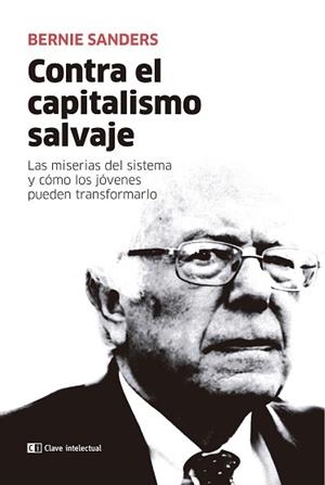 CONTRA EL CAPITALISMO SALVAJE.LAS MISERIAS DEL SISTEMA Y CÓMO LOS JÓVENES PUEDEN TRANSFORMARLO | 9788412099225 | SANDERS,BERNIE | Llibreria Geli - Llibreria Online de Girona - Comprar llibres en català i castellà