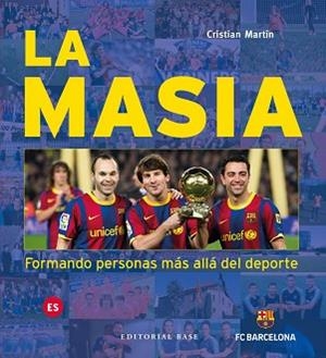 LA MASIA.FORMANDO PERSONAS MÁS ALLÁ DEL DEPORTE | 9788417760649 | MARTÍN,CRISTIAN | Libreria Geli - Librería Online de Girona - Comprar libros en catalán y castellano