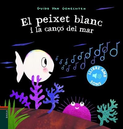 EL PEIXET BLANC I LA CANÇÓ DEL MAR | 9788447939619 | VAN GENECHTEN,GUIDO | Libreria Geli - Librería Online de Girona - Comprar libros en catalán y castellano