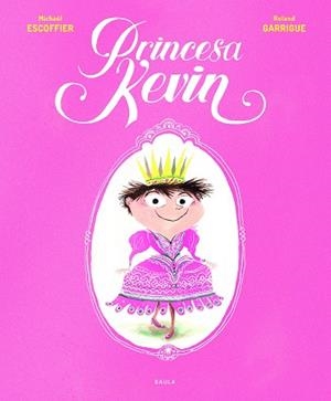 PRINCESA KEVIN | 9788447940301 | ESCOFFIER,MICHAËL | Libreria Geli - Librería Online de Girona - Comprar libros en catalán y castellano
