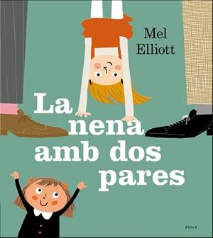 LA NENA AMB DOS PARES | 9788447940295 | ELLIOT,MEL | Llibreria Geli - Llibreria Online de Girona - Comprar llibres en català i castellà