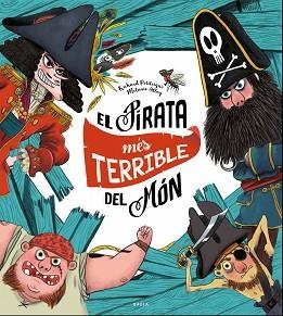 EL PIRATA MÉS TERRIBLE DEL MÓN | 9788447940325 | PETITSIGNE,RICHARD | Llibreria Geli - Llibreria Online de Girona - Comprar llibres en català i castellà