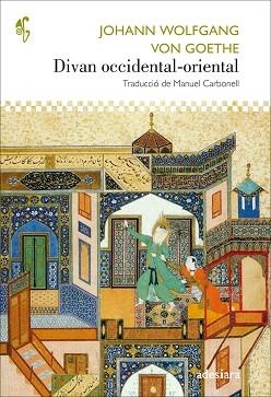 DIVAN OCCIDENTAL-ORIENTAL | 9788416948390 | VON GOETHE,JOHANN WOLFGANG | Llibreria Geli - Llibreria Online de Girona - Comprar llibres en català i castellà
