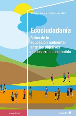 ECOCIUDADANÍA.RETOS DE LA EDUCACIÓN AMBIENTAL ANTE LOS OBJETIVOS DE DESARROLLO SOSTENIBLE | 9788417667764 | LIMÓN DOMÍNGUEZ,DOLORES(DIR.) | Llibreria Geli - Llibreria Online de Girona - Comprar llibres en català i castellà