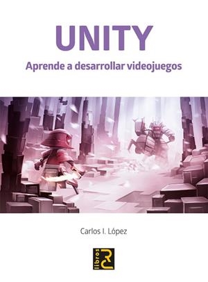 UNITY.APRENDE A DESARROLLAR VIDEOJUEGOS | 9788494897283 | LÓPEZ,CARLO I. | Llibreria Geli - Llibreria Online de Girona - Comprar llibres en català i castellà