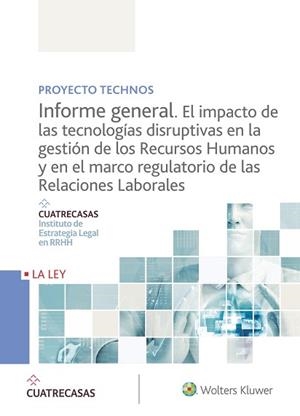 PROYECTO TECHNOS.INFORME GENERAL.EL IMPACTO DE LAS TECNOLOGÍAS DISRUPTIVAS EN LA GESTIÓN DE LOS RECUROS HUMANOS Y EN EL MARCO REGULATORIO DE LAS RELAC | 9788490209479 | Libreria Geli - Librería Online de Girona - Comprar libros en catalán y castellano
