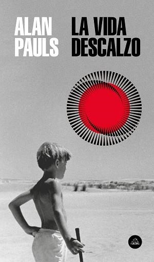 LA VIDA DESCALZO | 9788439736561 | PAULS,ALAN | Llibreria Geli - Llibreria Online de Girona - Comprar llibres en català i castellà