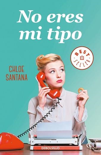NO ERES MI TIPO | 9788466349697 | SANTANA,CHLOE | Libreria Geli - Librería Online de Girona - Comprar libros en catalán y castellano