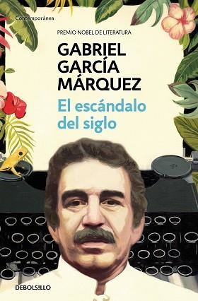 EL ESCÁNDALO DEL SIGLO | 9788466348027 | GARCÍA MÁRQUEZ,GABRIEL | Llibreria Geli - Llibreria Online de Girona - Comprar llibres en català i castellà