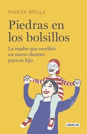 PIEDRAS EN LOS BOLSILLOS.LA MADRE QUE ESCRIBIÓ UN NUEVO DESTINO PARA SU HIJO | 9788403519947 | BRULE,MARTA | Libreria Geli - Librería Online de Girona - Comprar libros en catalán y castellano