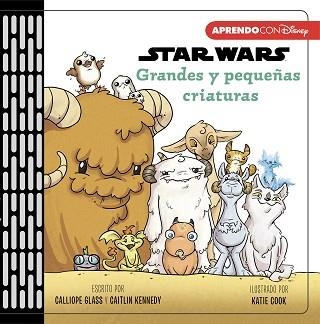 GRANDES Y PEQUEÑAS CRIATURAS(PRIMEROS CONCEPTOS CON STAR WARS) | 9788417630478 | Llibreria Geli - Llibreria Online de Girona - Comprar llibres en català i castellà
