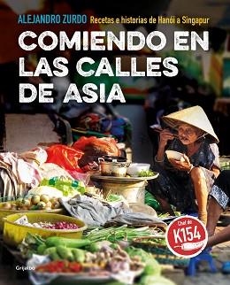 COMIENDO EN LAS CALLES DE ASIA.RECETAS E HISTORIAS DE HANÓI A SINGAPUR | 9788417752200 | ZURDO,ALEJANDRO | Llibreria Geli - Llibreria Online de Girona - Comprar llibres en català i castellà