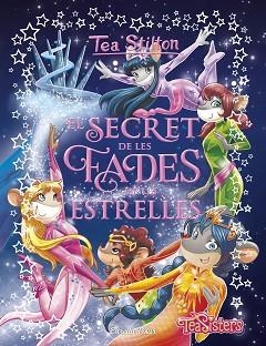 EL SECRET DE LES FADES DE LES ESTRELLES | 9788491379218 | STILTON,TEA | Llibreria Geli - Llibreria Online de Girona - Comprar llibres en català i castellà