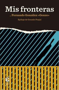 MIS FRONTERAS | 9788417496272 | GONZÁLEZ,FERNANDO | Libreria Geli - Librería Online de Girona - Comprar libros en catalán y castellano
