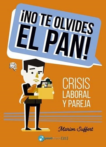 NO TE OLVIDES EL PAN!CRISIS LABORAL Y PAREJA | 9788412082883 | SUFFERT,MARION | Libreria Geli - Librería Online de Girona - Comprar libros en catalán y castellano